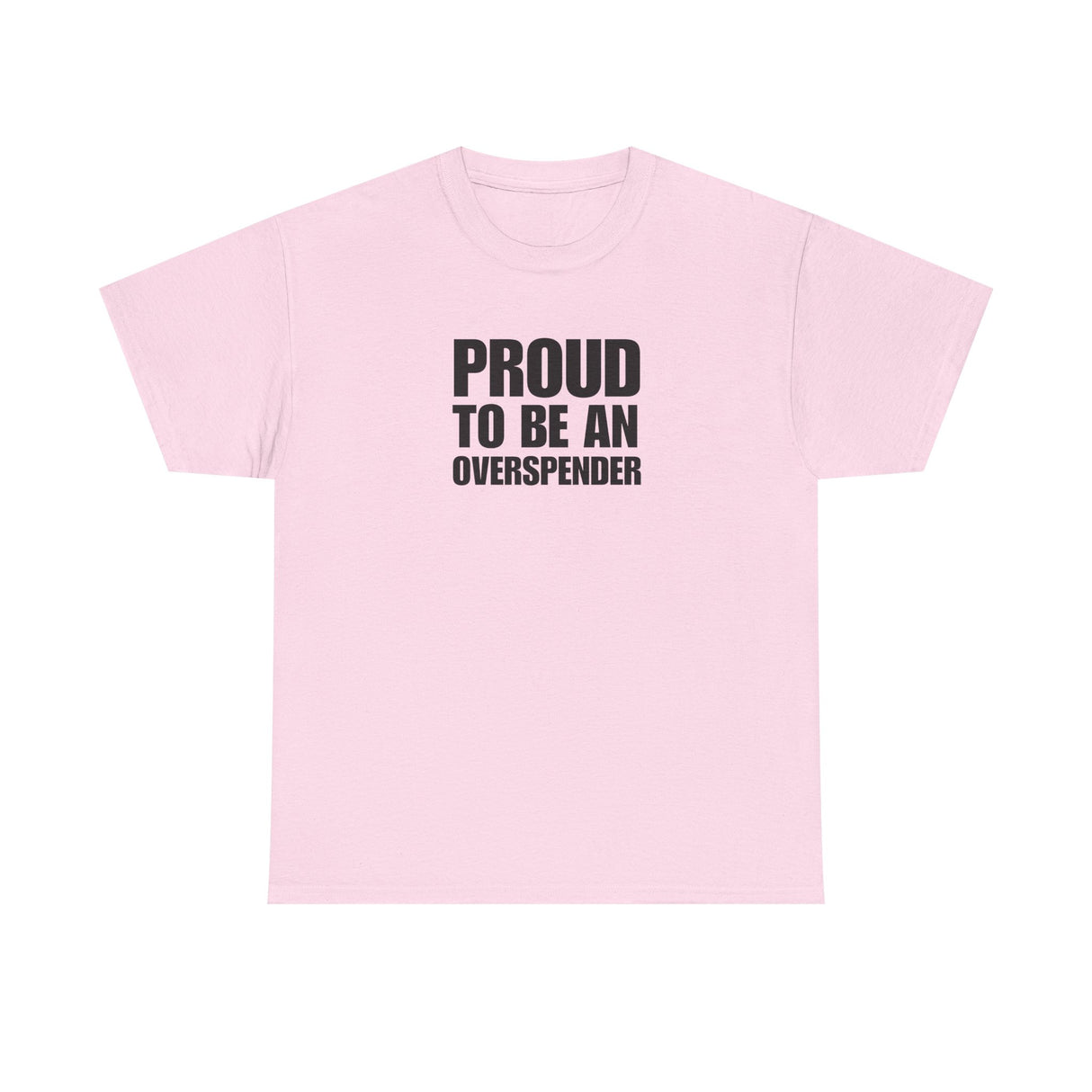 Proud to be an Overspender (Adult Size)