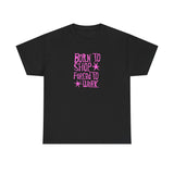 Born to Shop (Adult Sized)
