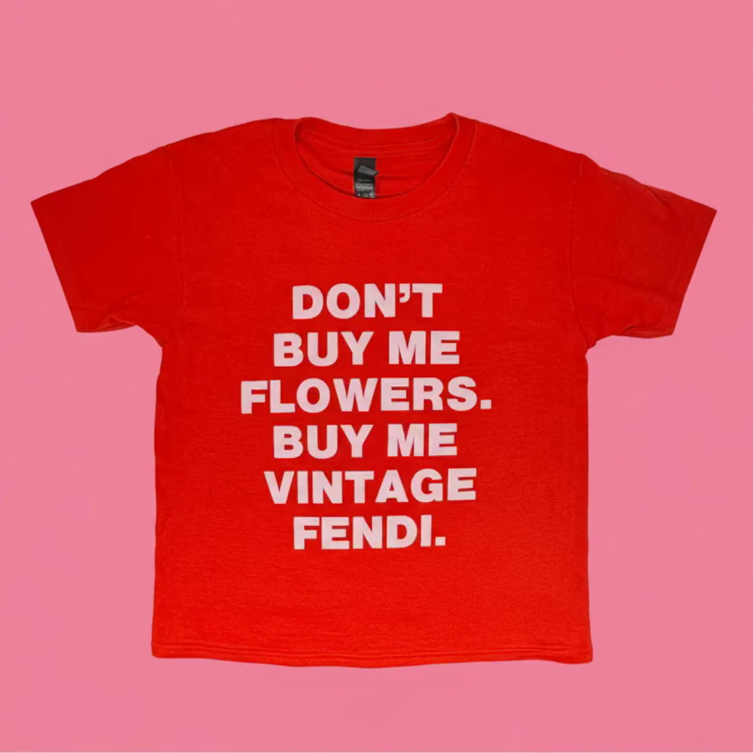 "Don't Buy Me Flowers" Baby Tee