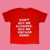 "Don't Buy Me Flowers" Baby Tee