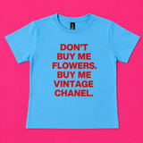"Don't Buy Me Flowers Buy Me Vintage Chanel" Baby Tee